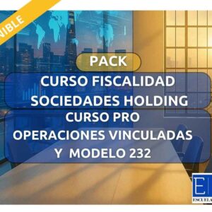 PACK PRO: CURSO HOLDING + CURSO OPERACIONES VINCULADAS (MODELO 232)